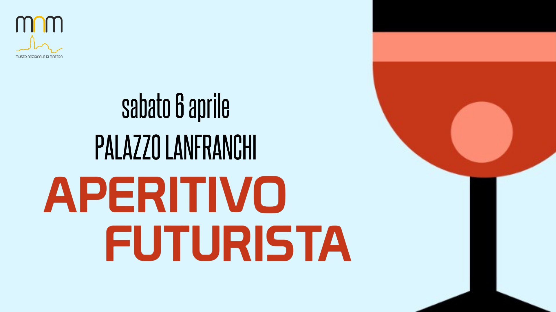 Museo nazionale di Matera - Aperitivo Futurista – Finissage della mostra “Futurismo Italiano: Il contributo del Mezzogiorno agli sviluppi del Movimento”